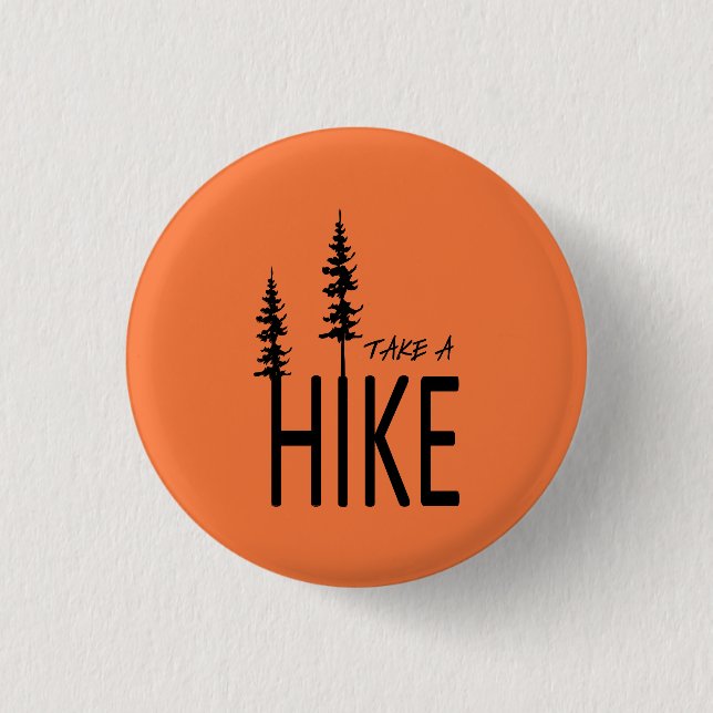 Chapa Redonda De 2,5 Cm Take a hike (Anverso)