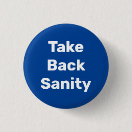 Chapa Redonda De 2,5 Cm Take Back Sanity