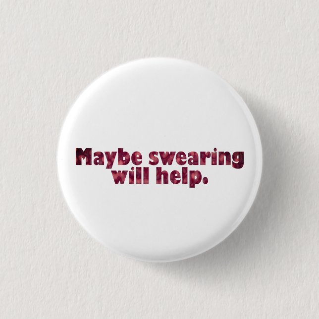 Chapa Redonda De 2,5 Cm Tal vez jurar ayudará. (Anverso)