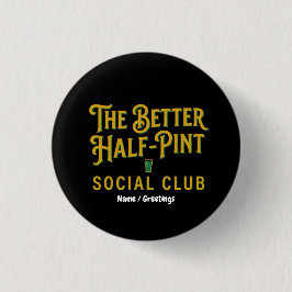 Chapa Redonda De 2,5 Cm The Better Half-Pint Social Club Vintage Irish Pub