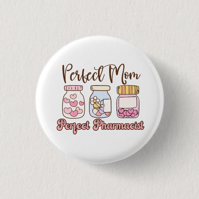 Chapa Redonda De 2,5 Cm The Perfect Blend: Pharmacist & Mom Button (Anverso)
