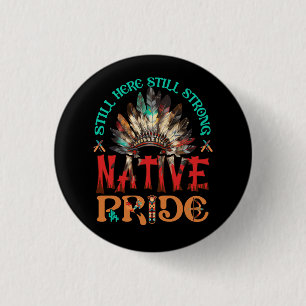 Chapa Redonda De 2,5 Cm Todavía aquí un fuerte orgullo nativo por el patri