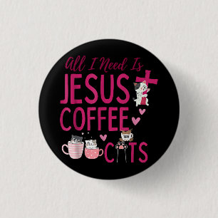 Chapa Redonda De 2,5 Cm Todo lo que necesito es Jesús, Café y Gatos Cristi