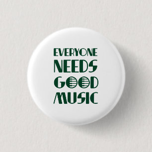 Chapa Redonda De 2,5 Cm Todos necesitan una buena música
