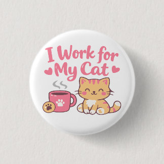 Chapa Redonda De 2,5 Cm Trabajo para mi gato – Diseño de gato Kawaii lindo