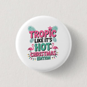 Chapa Redonda De 2,5 Cm Tropic Like It's Hot: Edición de Navidades