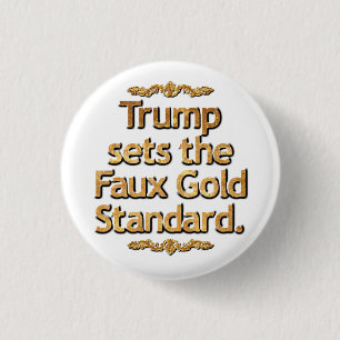 Chapa Redonda De 2,5 Cm Trump establece el falso estándar de oro.