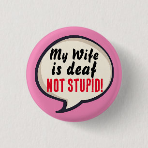 Chapa Redonda De 2,5 Cm Un poco sordo no Estúpidos sordos oídos pérdida de