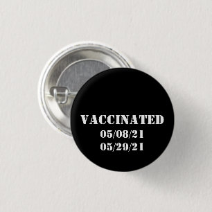 Chapa Redonda De 2,5 Cm Vaccinated black white custom dates pin button