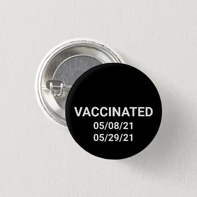 Chapa Redonda De 2,5 Cm Vaccinated with custom dates text black white (Anverso y reverso)