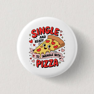 Chapa Redonda De 2,5 Cm Valentine Single Y Listo Para Unirse Con Pizza