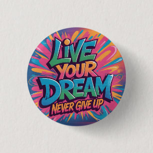 Chapa Redonda De 2,5 Cm Vibrante arte gráfico de graffiti "Vive tu sueño"