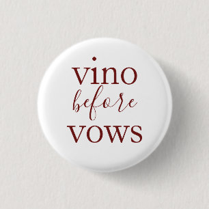 Chapa Redonda De 2,5 Cm Vino before Vows Button
