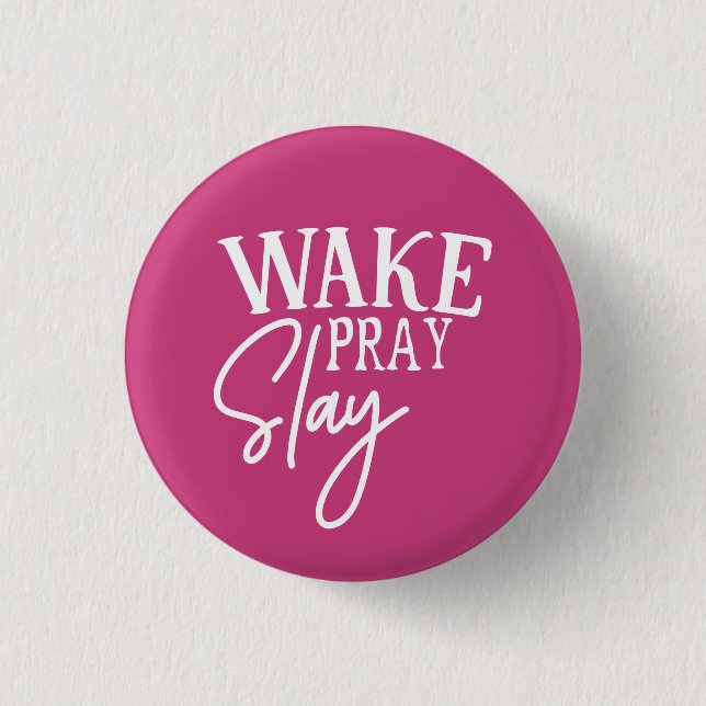 Chapa Redonda De 2,5 Cm Wake Pray Slay (Anverso)