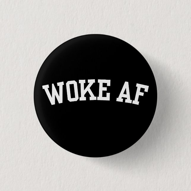 Chapa Redonda De 2,5 Cm Woke AF (Anverso)