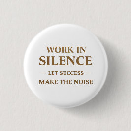 Chapa Redonda De 2,5 Cm Work in Silence Quote