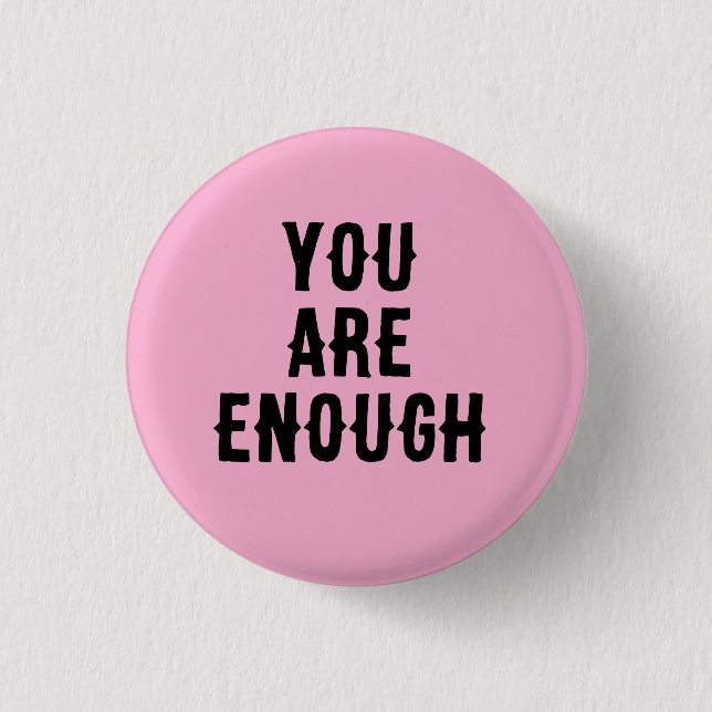 Chapa Redonda De 2,5 Cm You Are Enough – Inspirational Quote  (Anverso)