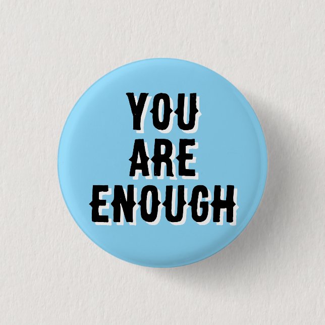 Chapa Redonda De 2,5 Cm You Are Enough – Inspirational Quote blue (Anverso)