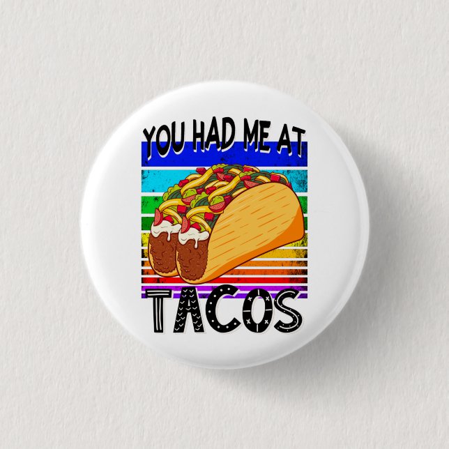 Chapa Redonda De 2,5 Cm You Had Me at Tacos (Anverso)