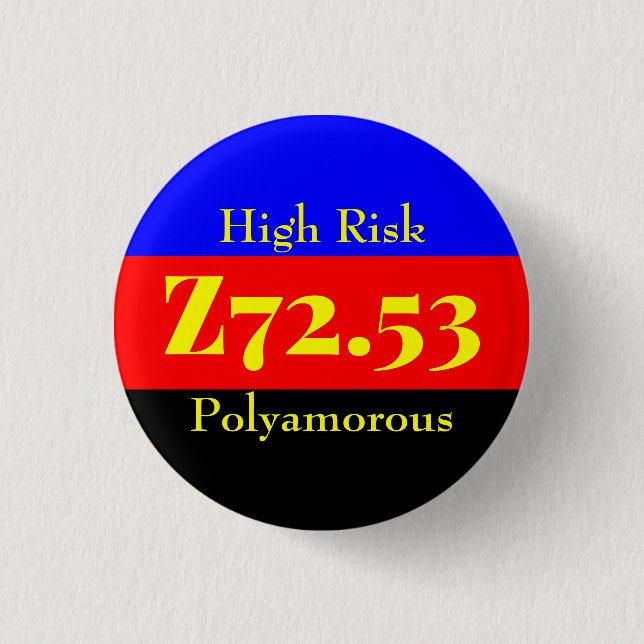 Chapa Redonda De 2,5 Cm Z72.53: Bisexual de alto riesgo - Poliamorio (Anverso)