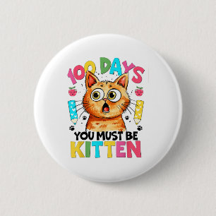 Chapa Redonda De 5 Cm 100 días de escuela debes tener 100 días de gatito