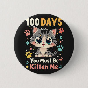 Chapa Redonda De 5 Cm 100 Días Debes Estar Gatito 100 Días De Escuela