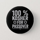 Chapa Redonda De 5 Cm 100% Kosher for Passover Funny Passover Pesach<br><div class="desc">chanukah, menorah, hanukkah, dreidel, jewish, Chrismukkah, holiday, horah, christmas, sufganiyot</div>