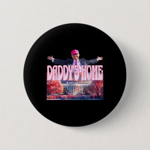 Chapa Redonda De 5 Cm 2024 Daddys Home Funny Trump Pink Take America Bac