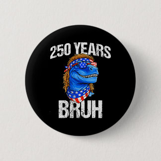Chapa Redonda De 5 Cm 250 Años Bruh 4 De Julio Trex Dinosaurio 250 Anive