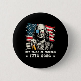 Chapa Redonda De 5 Cm 250 años de libertad Ben Franklin 250 aniversario 