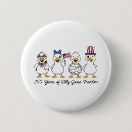 Chapa Redonda De 5 Cm 250th Years of Silly Goose Freedom Semiquincentenn