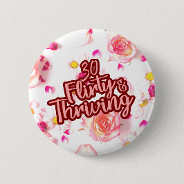 Chapa Redonda De 5 Cm 30 cumpleaños 30 Flirty y Thriving Fun Pink