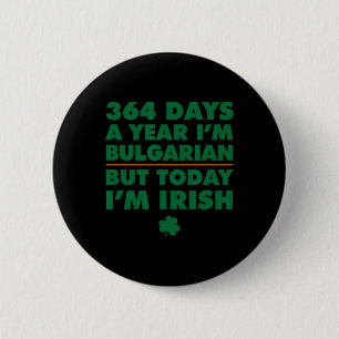 Chapa Redonda De 5 Cm 364 Días Año Búlgaro Hoy Soy Irlandés San Patr