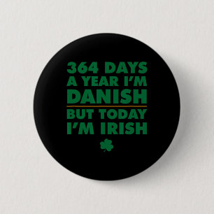 Chapa Redonda De 5 Cm 364 Días Año Danés Hoy Soy Irlandés San Patricio