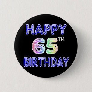 Chapa Redonda De 5 Cm 65.o cumpleaños feliz en fuente del globo