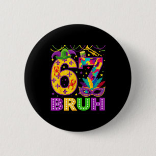 Chapa Redonda De 5 Cm 67 Bruh Mardi Gras Divertido Carnaval 67 Meme Gen