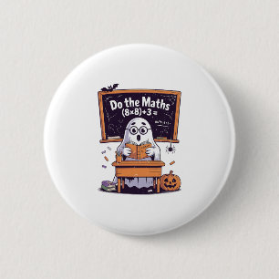 Chapa Redonda De 5 Cm 67 Haz Las Matemáticas Disfraz de Fantasma de Prof