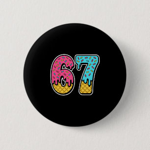 Chapa Redonda De 5 Cm 67 Meme de helado que gotea Seis Siete Divertido G