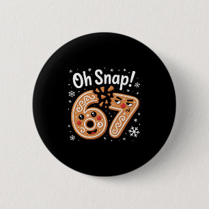 Chapa Redonda De 5 Cm 67 Navidad Oh Snap Hombre de Jengibre 6 7 Meme Nav