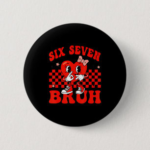 Chapa Redonda De 5 Cm 67 Six Seven Bruh Día de San Valentín 6 7 Meme Coi