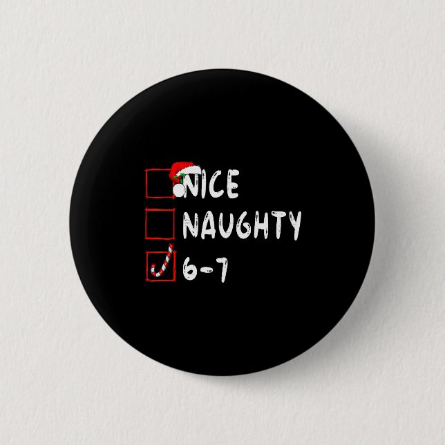 Chapa Redonda De 5 Cm 6-7 Meme Nice Naughty 67 Christmas Funny Graphic  (Anverso)