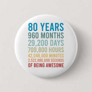 Chapa Redonda De 5 Cm 80 Years 960 Months 29200 Days Being Awesome Birth