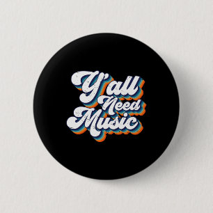 Chapa Redonda De 5 Cm 80's Y'all Need Music 1980 Retro Vintage Throwback