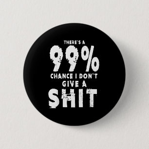 Chapa Redonda De 5 Cm 99% de probabilidad de que no dé un meme sarcástic