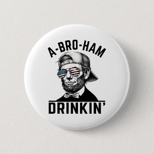 Chapa Redonda De 5 Cm A-bro-ham Drinkin American Funny 4 De Julio Abe L