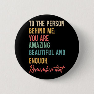 Chapa Redonda De 5 Cm A La Persona Que Está Detrás De Mí Te Importa Ment