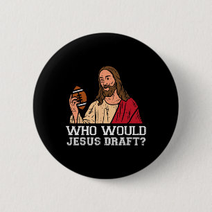 Chapa Redonda De 5 Cm A Quién Draftearía Jesús Camiseta Divertida de Fút