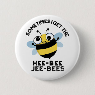 Chapa Redonda De 5 Cm A Veces Obtengo A Heebee Jeebees Bee Puns