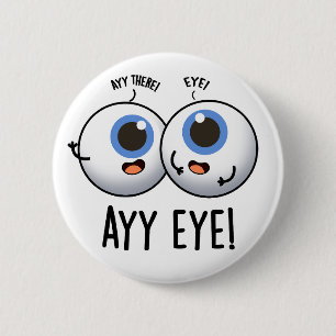 Chapa Redonda De 5 Cm Aay Eye Funny AI Chiste