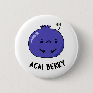 Chapa Redonda De 5 Cm Acai Berry Funny Fruit Pun
